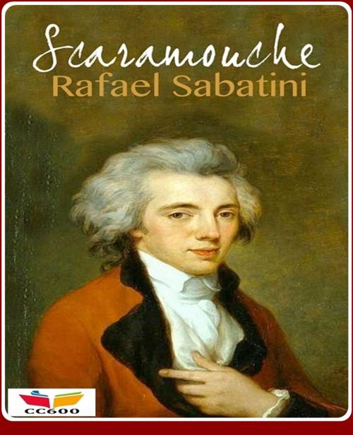 Cover of the book Scaramouche by Rafael Sabatini, CLASSIC COLLECTION 600