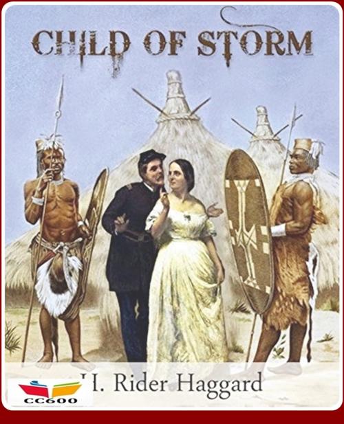 Cover of the book Child of Storm by H. Rider Haggard, CLASSIC COLLECTION 600