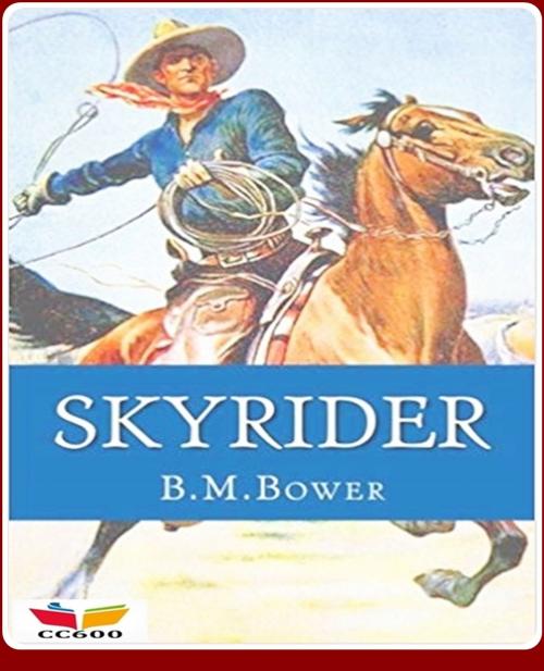 Cover of the book Skyrider by B.M. Bower, CLASSIC COLLECTION 600