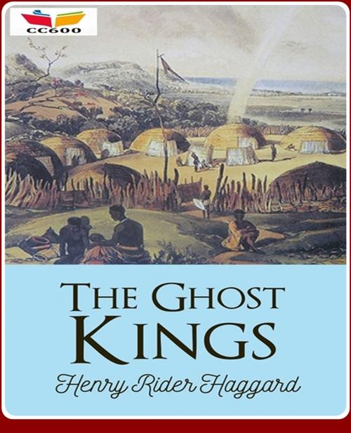 Cover of the book The Ghost Kings by H. Rider Haggard, CLASSIC COLLECTION 600