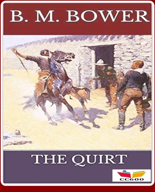 Cover of the book The Quirt by B.M. Bower, CLASSIC COLLECTION 600