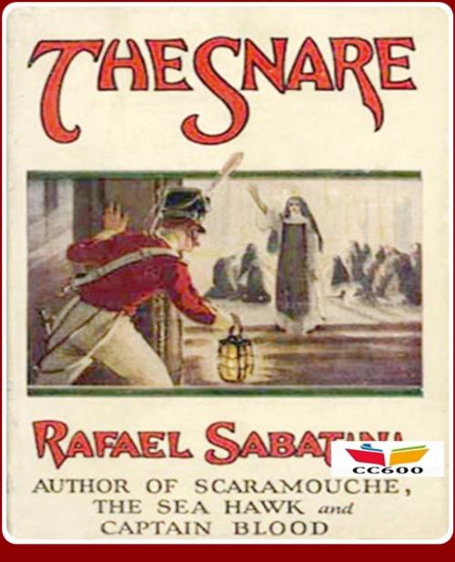 Cover of the book The Snare by Rafael Sabatini, CLASSIC COLLECTION 600