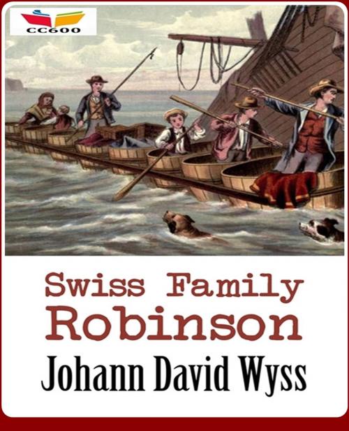 Cover of the book The Swiss Family Robinson by Johann David Wyss, CLASSIC COLLECTION 600