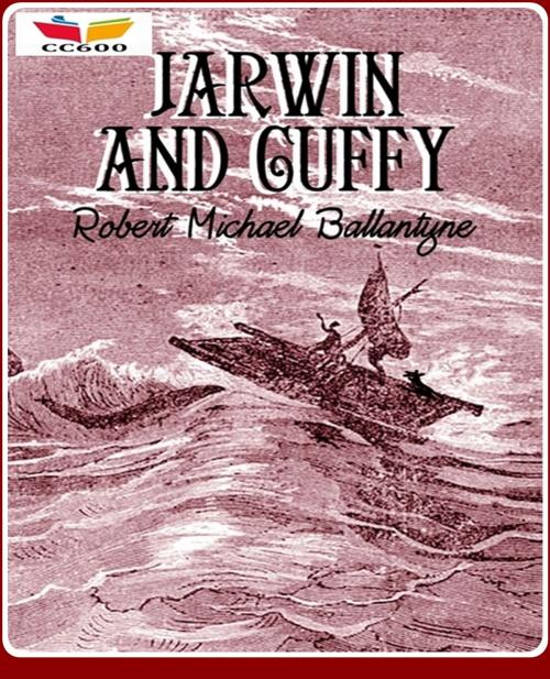 Cover of the book Jarwin and Cuffy by Robert Michael Ballantyne, CLASSIC COLLECTION 600