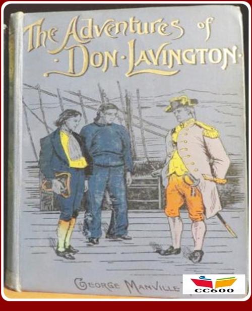 Cover of the book The Adventures of Don Lavington by George Manville Fenn, CLASSIC COLLECTION 600