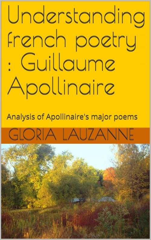 Cover of the book Understanding french poetry : Guillaume Apollinaire by Gloria Lauzanne, Gloria Lauzanne