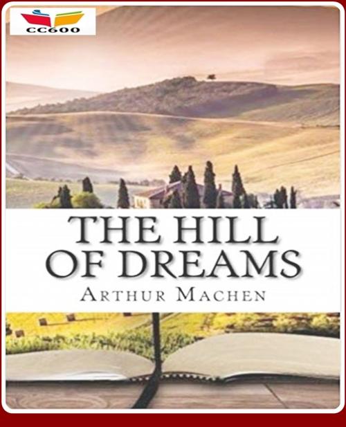 Cover of the book The Hill Of Dreams by Arthur Machen, CLASSIC COLLECTION 600