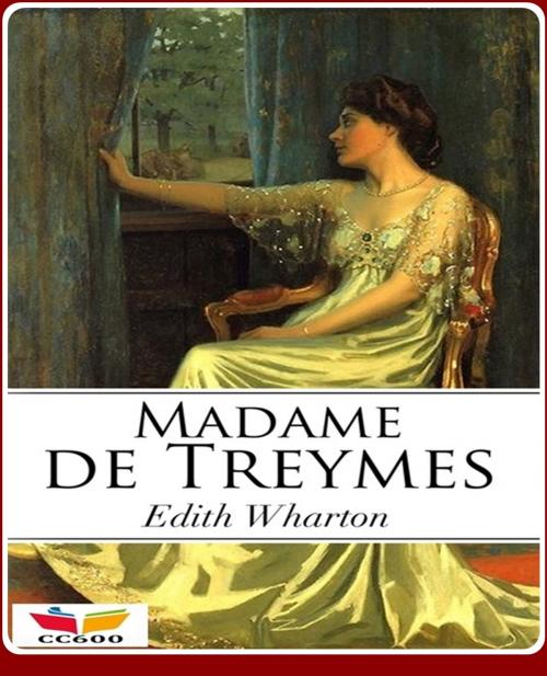 Cover of the book Madame de Treymes by Edith Wharton, CLASSIC COLLECTION 600