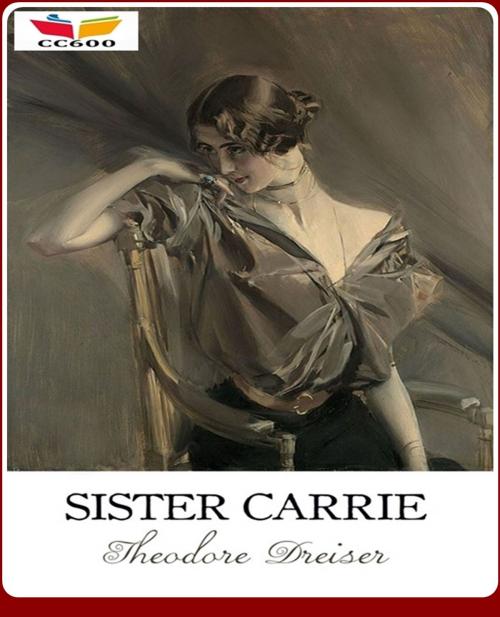 Cover of the book Sister Carrie by Theodore Dreiser, CLASSIC COLLECTION 600