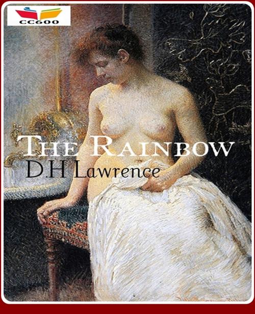 Cover of the book The Rainbow by D. H. Lawrence, CLASSIC COLLECTION 600