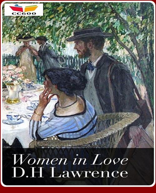 Cover of the book Women in Love by D. H. Lawrence, CLASSIC COLLECTION 600