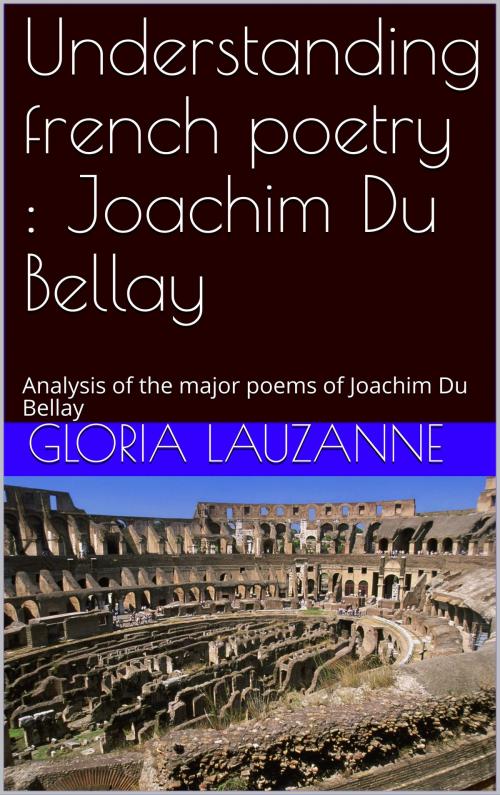 Cover of the book Understanding french poetry : Joachim Du Bellay by Gloria Lauzanne, Gloria Lauzanne