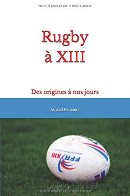 Cover of the book Rugby à XIII by Arnaud Demaury, Demaury