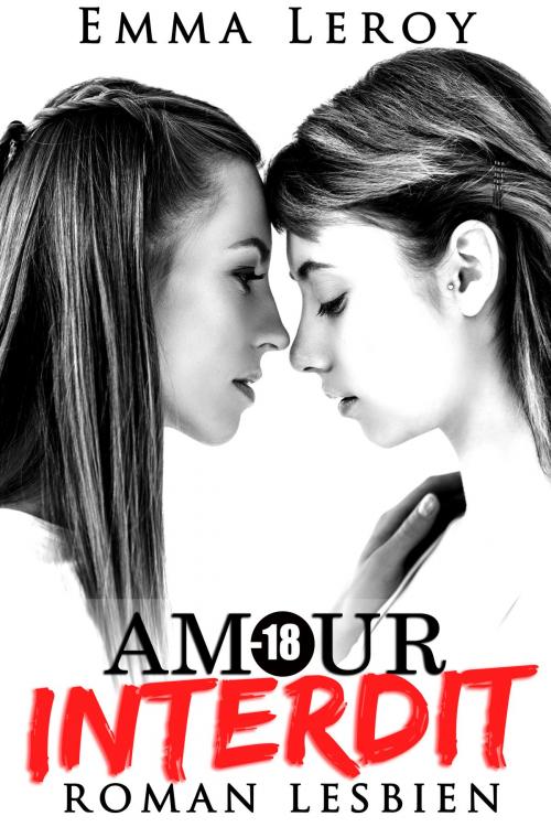 Cover of the book Amour Interdit: Roman Lesbien by Emma Leroy, Emma Leroy