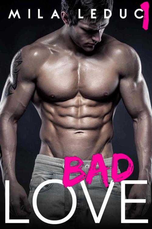 Cover of the book FUCKING BAD LOVE - Tome 1 by Mila Leduc, Mila Leduc