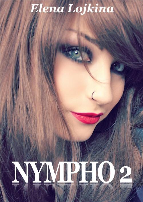 Cover of the book NYMPHO 2 by Elena Lojkina, Les éditions numériques
