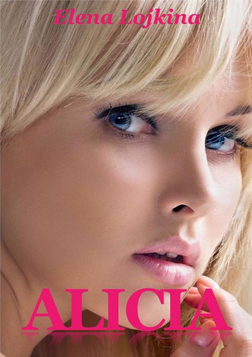 Cover of the book ALICIA by Elena Lojkina, Les éditions numériques