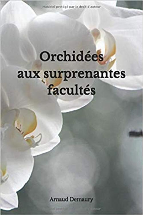 Cover of the book Orchidées aux surprenantes facultés by Arnaud Demaury, Demaury