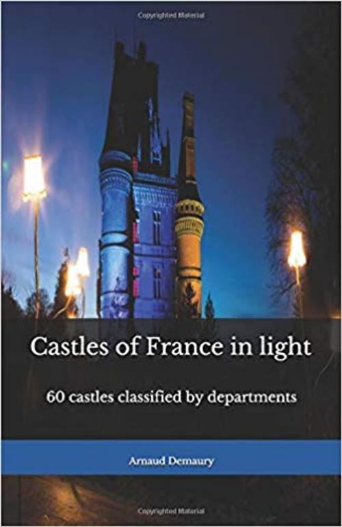 Cover of the book Castles of France in light by Arnaud Demaury, Demaury