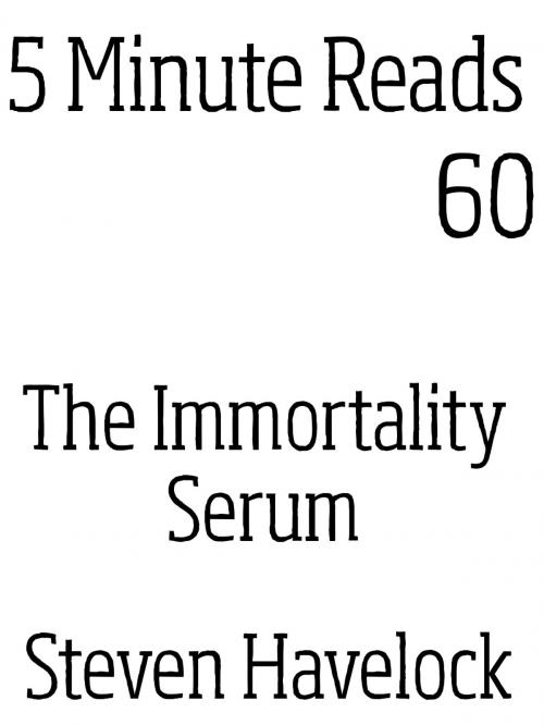 Cover of the book The Immortality Serum by Steven Havelock, Dynamicink09