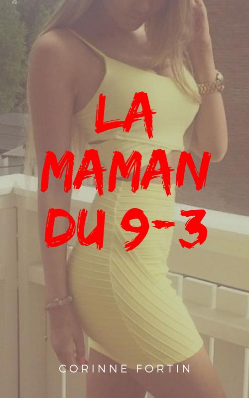 Cover of the book La maman du 9-3 by Corinne Fortin, CF Edition
