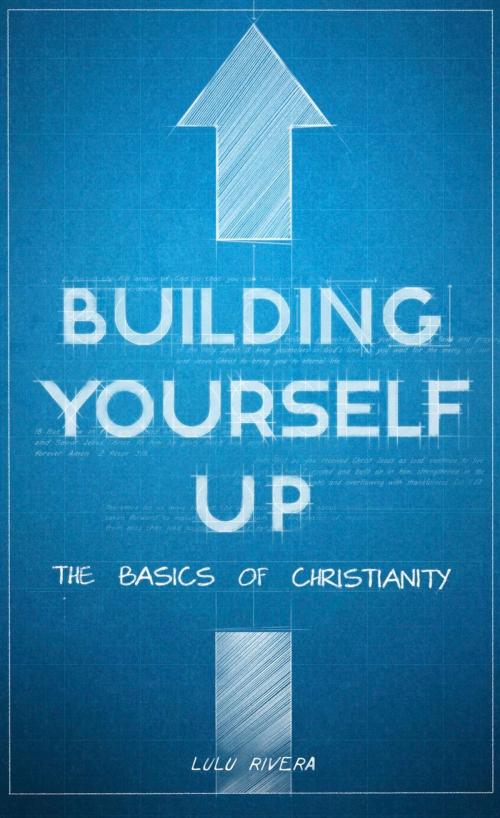 Cover of the book Building Yourself Up by Lulu Rivera, Lulu Rivera