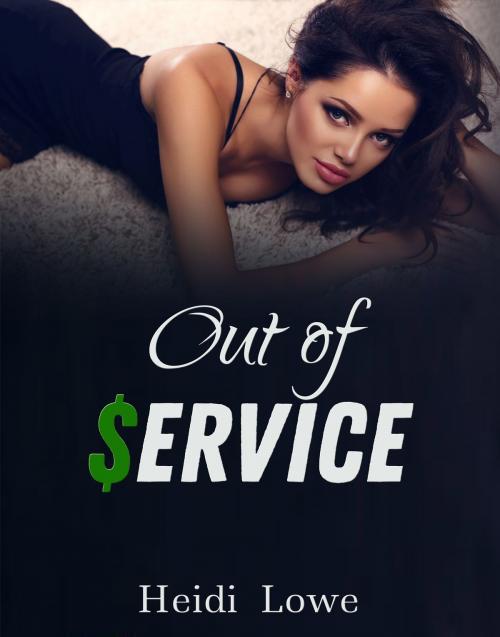 Cover of the book Out of Service by Heidi Lowe, Heidi Lowe Books