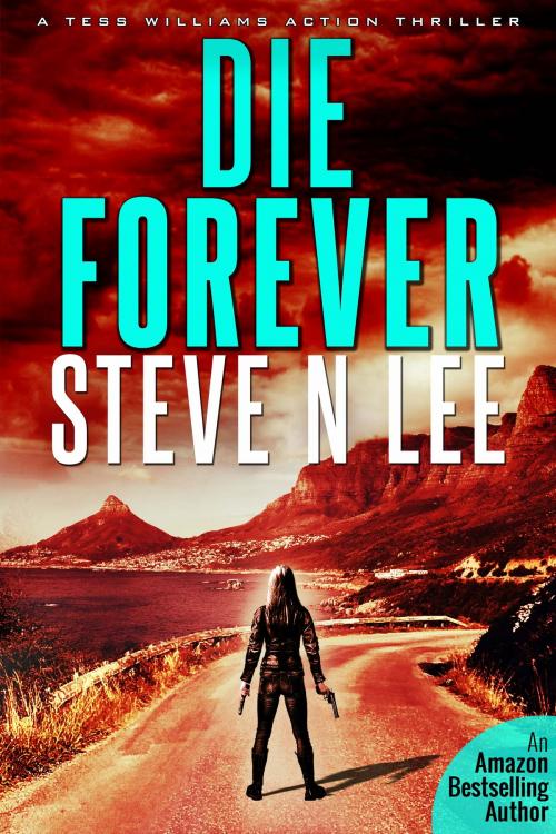 Cover of the book Die Forever: an Action Thriller by Steve N. Lee, Blue Zoo