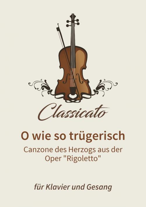 Cover of the book O wie so trügerisch by Petro Petrivik, Giuseppe Verdi, Classicato