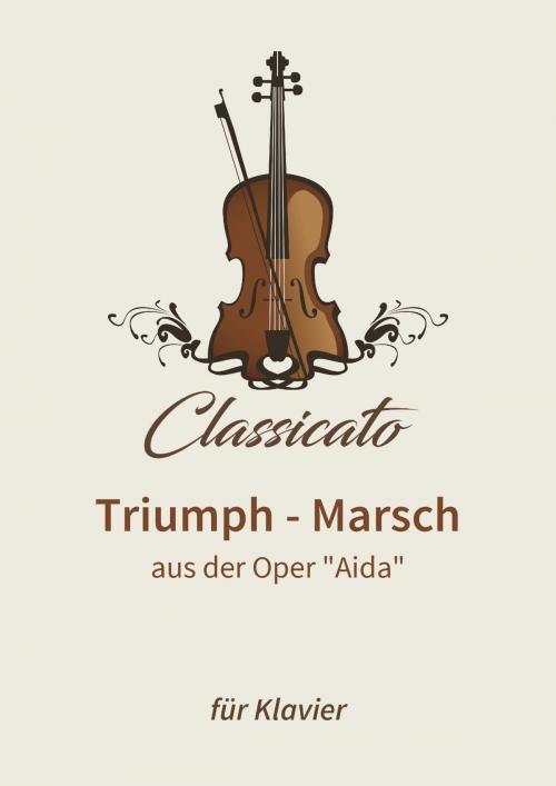 Cover of the book Triumph - Marsch by Petro Petrivik, Giuseppe Verdi, Classicato