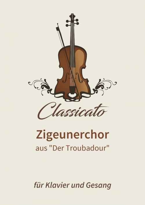 Cover of the book Zigeunerchor by Petro Petrivik, Giuseppe Verdi, Classicato