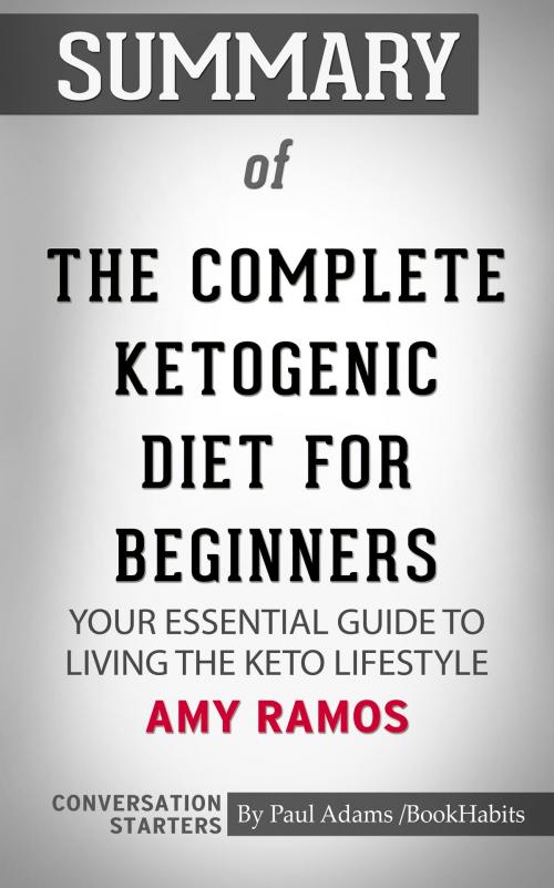 Cover of the book Summary of The Complete Ketogenic Diet for Beginners: Your Essential Guide to Living the Keto Lifestyle by Paul Adams, BH