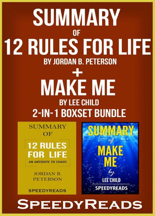 Cover of the book Summary of 12 Rules for Life: An Antidote to Chaos by Jordan B. Peterson + Summary of Make Me by Lee Child 2-in-1 Boxset Bundle by Speedy Reads, PublishDrive