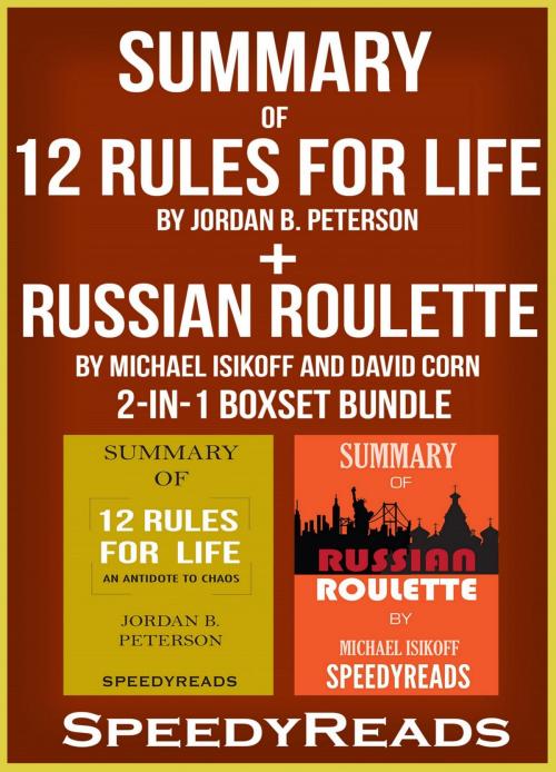 Cover of the book Summary of 12 Rules for Life: An Antidote to Chaos by Jordan B. Peterson + Summary of Russian Roulette by Michael Isikoff and David Corn 2-in-1 Boxset Bundle by Speedy Reads, PublishDrive