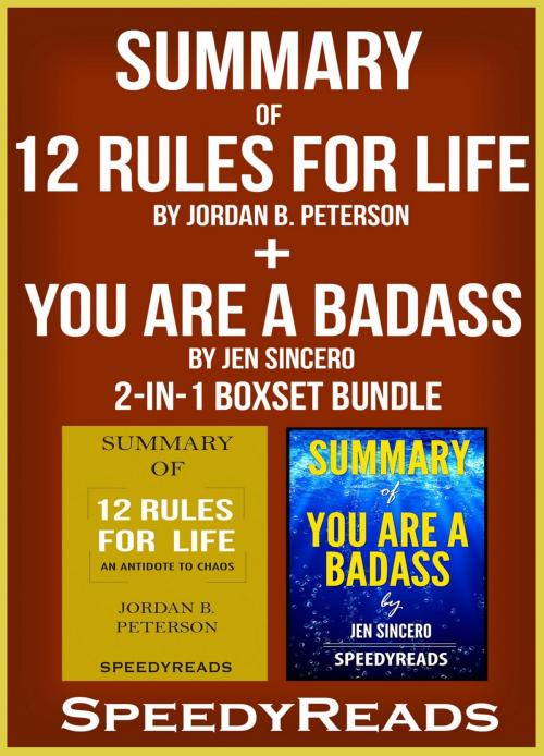 Cover of the book Summary of 12 Rules for Life: An Antidote to Chaos by Jordan B. Peterson + Summary of You Are A Badass by Jen Sincero 2-in-1 Boxset Bundle by Speedy Reads, PublishDrive