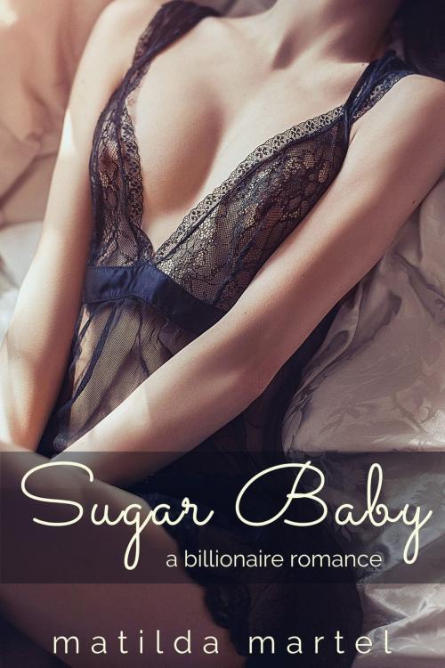 Cover of the book Sugar Baby by Matilda Martel, Matilda Martel