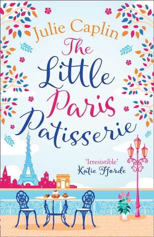 Cover of the book The Little Paris Patisserie (Romantic Escapes, Book 3) by Julie Caplin, HarperCollins Publishers