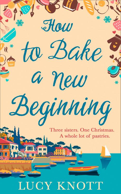 Cover of the book How to Bake a New Beginning by Lucy Knott, HarperCollins Publishers