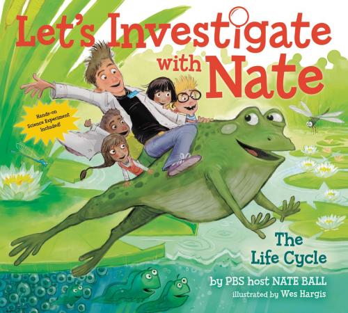 Cover of the book Let's Investigate with Nate #4: The Life Cycle by Nate Ball, HarperCollins