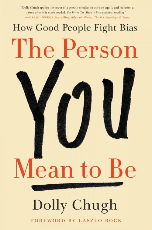 Cover of the book The Person You Mean to Be by Dolly Chugh, HarperBusiness