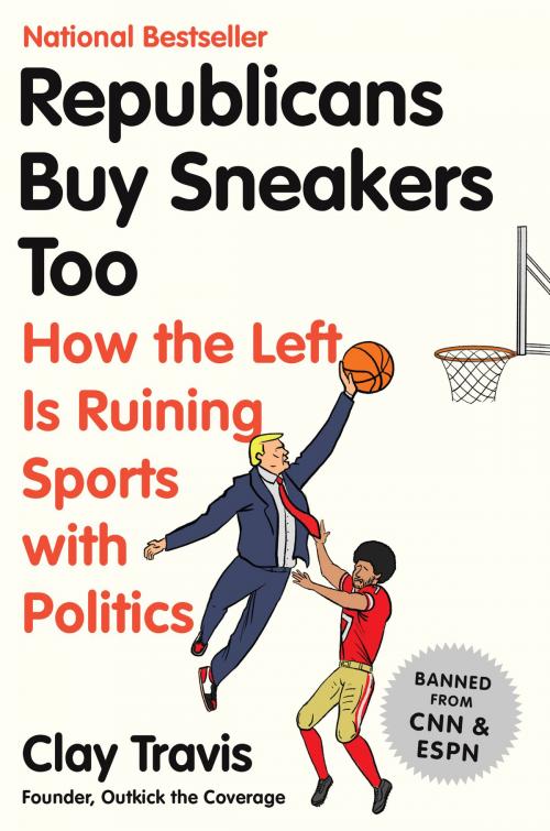 Cover of the book Republicans Buy Sneakers Too by Clay Travis, Broadside e-books