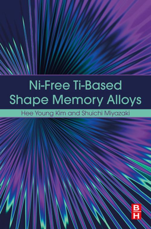 Cover of the book Ni-free Ti-based Shape Memory Alloys by Hee Young Kim, Shuichi Miyazaki, Elsevier Science