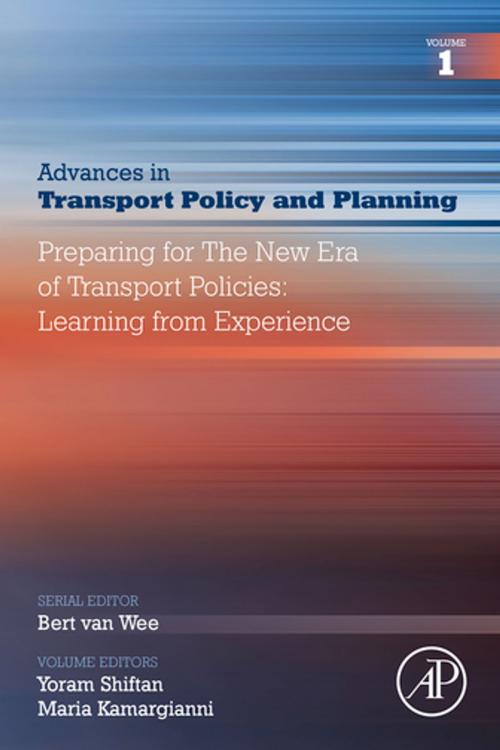 Cover of the book Preparing for the New Era of Transport Policies: Learning from Experience by Yoram Shiftan, Maria Kamargianni, Elsevier Science