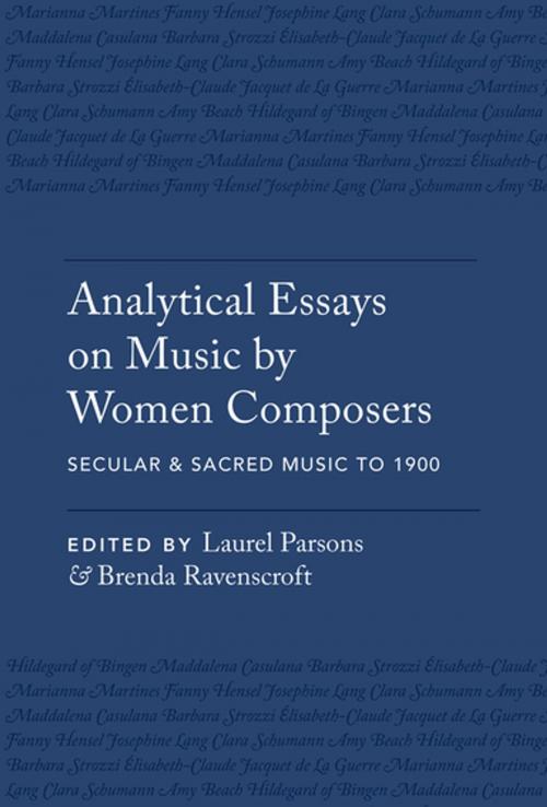 Cover of the book Analytical Essays on Music by Women Composers: Secular & Sacred Music to 1900 by , Oxford University Press
