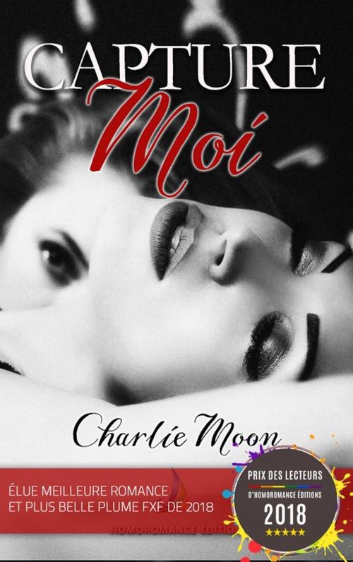 Cover of the book Capture-moi | Roman lesbien by Charlie Moon, Homoromance Éditions