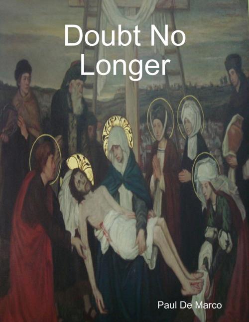 Cover of the book Doubt No Longer by Paul De Marco, Lulu.com