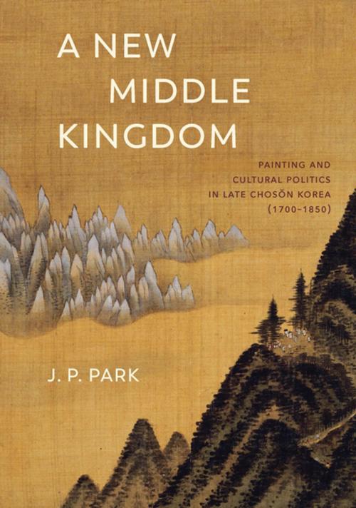 Cover of the book A New Middle Kingdom by J. P. Park, University of Washington Press