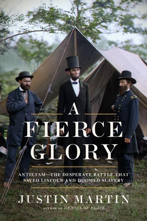 Cover of the book A Fierce Glory by Justin Martin, Hachette Books