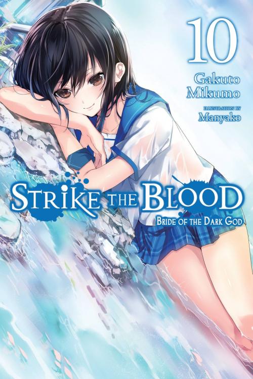 Cover of the book Strike the Blood, Vol. 10 (light novel) by Gakuto Mikumo, Manyako, Yen Press