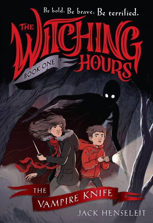 Cover of the book The Witching Hours: The Vampire Knife by Jack Henseleit, Little, Brown Books for Young Readers